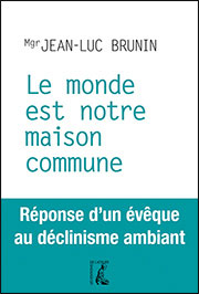 Le monde est notre maison commune de Mgr Jean-Luc Brunin