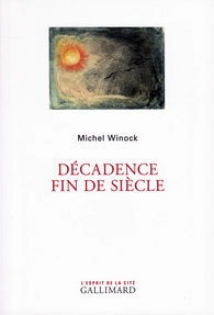 Décadence fin de siècle de Michel Winock