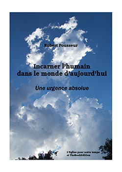 Incarner l'humain dans le monde d'aujourd'hui, ouvrage de Robert Pousseur